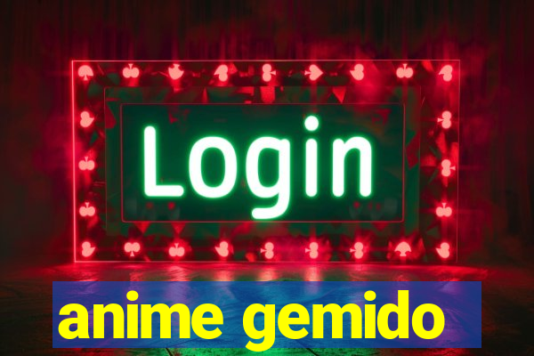 anime gemido